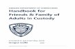 Handbook for Friends and Family of Adults in CustodyA great resource is the VINE system, which was originally designed for crime victims. However, friends and family of inmates may
