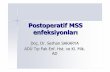 Postoperatif MSS enfeksiyonları - Klimik · 2011-08-10 · Kraniotomi, laminektomi, ventriküler şant veya rezervuar yerleştirilmesi, beyin biyopsisis, LP, hipefizektomi, paranazal