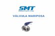 VÁLVULA MARIPOSA - Stainlessmt (1).pdfPrincipio de funcionamiento La válvula de mariposa puede ser accionada automáticamente mediante un actuador o manualmente con la maneta. La