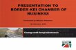 PRESENTATION TO BORDER KEI CHAMBER OF BUSINESS · PRESENTATION TO BORDER KEI CHAMBER OF BUSINESS Presented by Mbulelo Peterson 12 February 2016 1 . PRESENTATION OUTLINE •SANRAL’s