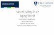 Patient Safety in an Aging World - mhlw...preferences, needs and values, and ensuring that patient values guide all clinical decisions” (Institute of Medicine) The doctor is the