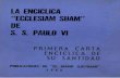 LA ENCICLICA ECCLESIAM SUAM DE S. S. PAUL VOI LA ENCICLICA "ECCLESIAM SUAM" DE S S. PAUL. VOI PRIMERA CART ENCICLICA DE SAU SANTIDAD PAULO VI (Felizmente Reinante) "ECCLESÍAM SUAM"