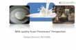 Milk quality from Processors’ Perspective · Mastitis milk Low cheese yield, increased RCT, reduced starter activity, poor cheese flavour and texture Autumn/Spring milk Autumn milk