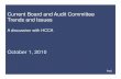 Current Board and Audit Committee Trends and Issues...Board, or through a separate risk committee, or the audit committee, for example.” • “Companies may want to address whether