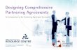 Designing Comprehensive Partnering Agreements · Designing Comprehensive Partnering Agreements ... of tackling complex problems of social and economic development. The recognition