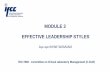 MODULE 3 EFFECTIVE LEADERSHIP STYLES · self-management, organizational capabilities, team building and team work, problem solving ability, and ability to sustain the organizational