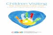 Children Visiting the Intensive Care Unit...the Intensive Care Unit A Child Life Program Resource for Caregivers Everyone in the family, including young children, will sense and be
