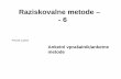 Raziskovalne metode – - 6 · 2019-03-20 · 11/03/14 Primoz Juznic, BINK, FF, Univerza v Ljubljaniprimoz.juznic@uni-lj.si2 Anketne metode Anketne metode so najbolj pogosto uporabljane