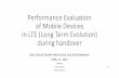 Performance Evaluation of Mobile Devices in LTE (Long Term ...ljilja/ENSC833/Spring16/Projects/guerra_narsinh/guerra_narsinh... · LTE •Low-cost, extremely fast, efficient, and
