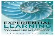 Experiential Learning: Experience as the Source of …...experiential learning Experience as the Source of Learning and Development Second Edition DaviD a. Kolb experience Based learning