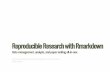 Reproducible Research with Rmarkdown - Amazon S3...Nice R code Reproducible Research with R and RStudio Example of full paper written in Rmd · · · · · · 14/22 More links (software/R