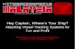 Hey Captain, Where’s Your Ship? · 2017-10-15 · Hey Captain, Where’s Your Ship? Attacking Vessel Tracking Systems for Fun and Profit Marco Balduzzi, Kyle Wihoit, Alessandro