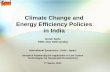 Climate Change and Energy Efficiency Policies in India · National Mission on Enhanced Energy Efficiency • Other Initiatives • ... Missions under NAPCC • Eight National Missions