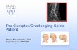 The Complex/Challenging Spine Patient - Mayo School of ... Complex Spine Patient Final...•Review indications for obtaining imaging studies in patients with spine conditions •Discuss