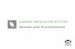 Green Infrastructure : Design and Placemaking · GREEN INFRASTRUCTURE : Design and Placemaking 01 What? Description The European Commission defines green infrastructure as “the