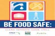 BE FOOD SAFE - NIEonlineCLEAN. SEPARATE. COOK. CHILL. BE FOOD SAFE: 2 fpesnie.org The shopping experts ... Please refer to the following guidelines for usage of the Food Safe Families