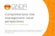 Comprehensive risk management: local perspectives 5 - Valeria Drigo GNDR.pdfComprehensive risk management needs risk assessments that tackle the diversity of threats communities are