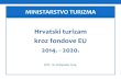 Hrvatski turizam kroz fondove EU 2014. - 2020. turizam kroz fondove EU.pdfdrživ rast – promicanje ekonomije koja učinkovitije iskorištava resurse, koja je zelenija i konkurentnija