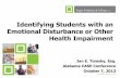 Identifying Students with an Emotional Disturbance or ...ala-case.org/wp/wp-content/uploads/jan-e.-tomskey-ed-ohi.pdf · Identifying Students with an Emotional Disturbance or Other