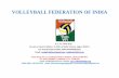 VOLLEYBALL FEDERATION OF INDIA 2014.pdf · Educational Qualification Bachelor Degree in Training at National Sports Academy, Volleyball Section-Training and teaching faculty. ...