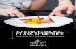 2018 PROFESSIONAL CLASS SCHEDULE...ORIOL BALAGUER Executive Pastry Chef & Owner LINCOLN CARSON Chef/Owner, Lincoln Heavy Industries PATRICE DEMERS Chef/Owner, Patrice Pâtissier HAHN