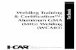 &Certification™: WeldingTraining Textbook …...Textbook Introduction Welding Training & Certification : Aluminum GMA (MIG) Welding (WCA03) 8 Technicians are considered the experts
