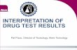 INTERPRETATION OF DRUG TEST RESULTS...2010/10/01  · INTERPRETATION OF DRUG TEST RESULTS 1 Pat Pizzo, Director of Toxicology, Alere Toxicology DEFINITIONS •Parent Compound –The