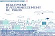 RÈGLEMENT D’ASSAINISSEMENT DE PARIS...d’assainissement et de gestion des eaux pluviales ou déposé une demande de raccordement au réseau d’assainissement, telles que celles