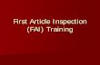 First Article Inspection (FAI) Trainingraw material test report number, Standard Catalog hardware compliance report number, traceability number. 11 – Test Procedure Number and Revision: