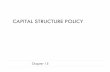 CAPITAL STRUCTURE POLICYpthistle.faculty.unlv.edu/FIN 301_Spring2017/Slides_S17... · 2019-01-17 · Capital Structure Choices in Practice The primary objective of capital structure