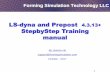 LS-dyna and Prepost StepbyStep Training manual · 1 LS-dyna and Prepost 4.3.13+ StepbyStep Training manual By Jeanne He support@formingsimulation.com October , 2017 Forming Simulation