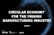 CIRCULAR ECONOMY FOR THE FINNISH ......Product use Circular value chain Optimize capacity use Increased usage rates through collaborative models for usage, access, or ownership SHARING