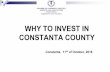 WHY TO INVEST IN CONSTANTA COUNTY...MAJOR FOREIGN INVESTORS IN CONSTANTA COUNTY as to subscribed foreign share capital Rompetrol Rafinare SA (oil processing) Midia Marine Terminal
