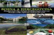 BOSNA A HERCEGOVINA · 2018-01-01 · česky - Bosna a Hercegovina (BA), v jazyce bosenském, chorvatském, srbském - Bosna i Hercegovina (BiH), anglicky - Bosnia and Herzegovina