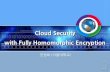 Cloud Security with Fully Homomorphic Encryptionkrnet.or.kr/board/data/dprogram/2105/D3-3_%C3%B5%C1%A4%C...5 4세대 암호 4세대암호 : 암호화된 데이터를 호화 없이