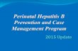 Perinatal Hepatitis B Case Management Program...Perinatal Hepatitis B Program Objectives Identify all Missouri HBsAg-positive pregnant women Enroll into Perinatal Hepatitis B Case