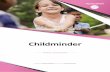 Childminder...free of charge from Morton Michel on request, by contacting them on 020 8603 0942 or emailing them at childminder@mortonmichel.com The key features for each section of