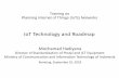 IoT Technology and Roadmap · • IoT worked as hot keyword during 2006~2010 for R&D and ICT Industry ... for cellular mobile networks that allow for LTE-M and NB-IoT L-Band (1 .52