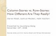 Column-Stores vs. Row-Stores: How Different Are They Really?guoz/Guozhang Wang slides... · Column-Stores vs. Row-Stores: How Different Are They Really? Daniel Abadi, Samuel Madden,