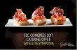 ESC CONGRESS 2017 CATERING OFFER SATELLITE SYMPOSIA Congress 2017... · 2017-04-13 · FINGER BUFFETS 26th & 30th August Italian Antipasti salad with grissini Smoked turkey wrap with