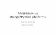 AAI@EduHr za Django/Python platformu · • radiokomunikacije (dipl.ing.) FER 2002. • raspodijeljeni algoritmi (mr.sc.) FER 2008. • bežične mreže osjetila (dr.sc.) FER 2014.?