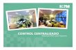 CONTROL CENTRALIZADO - neopuertomontt.com• El sistema de control centralizado es un sistema en el cual las señales de campo llegan en tiempo real a la sala de control, que quiere