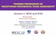 Session 1: WTO and RTAs 1 WTO...TRAINING PROGRAMME ON “NEGOTIATING PREFERENTIAL TRADE AGREEMENTS” 29-31 August Phnom Penh, Cambodia Session 1: WTO and RTAs Rajan Sudesh Ratna Economic