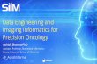 Data Engineering and Imaging Informatics for …...#CMIMI18#CMIMI18 Data Engineering and Imaging Informatics for Precision Oncology Ashish Sharma PhD Assistant Professor, Biomedical