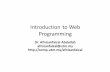 02 - Introduction to Web Programming · Content • Introduction*to*Internet • Introduction*to*World*Wide*Web • Introduction*to*Web*Application*Development 2