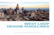 WEST LOOP DESIGN GUIDELINES - Chicago...6 West oop Design uidelines EXECUTIVE SUMMARY The West Loop is a diverse and rapidly growing neighborhood just west of downtown Chicago. The