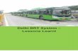 Delhi BRT System – Lessons LearntDelhi BRT System – Lesson Learnt Increasing vehicle population is also positively co-related with number of fatalities caused by road accidents,