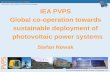 IEA Photovoltaic Power Systems · PDF file IEA INTERNATIONAL ENERGY AGENCY PHOTOVOLTAIC POWER SYSTEMS PROGRAMME IEA PVPS Global co-operation towards sustainable deployment of photovoltaic