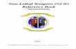 Non-Lethal Weapons (NLW) Reference Book · 2016-04-04 · Non-Lethal Weapon Definition . Non-Lethal Weapons (NLW) are defined as “Weapons, devices and munitions that are explicitly