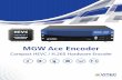 MGW Ace Encoder - VITEC · MGW Ace Encoder is the world's ﬁrst HEVC / H.265 hardware encoder in a professional grade portable streaming appliance. Designed to support a diverse